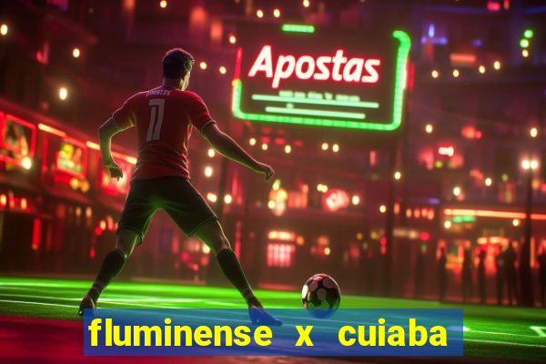 fluminense x cuiaba ao vivo